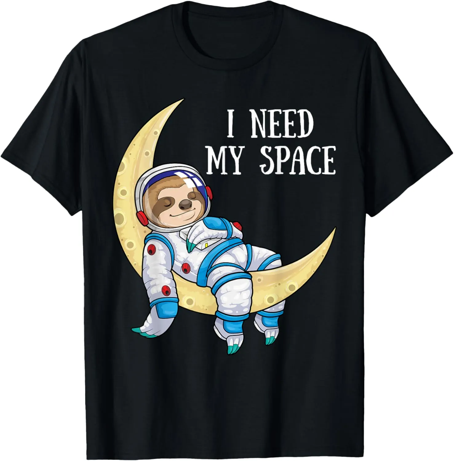 I Need Space Sloth Astronaut Moon Galaxy Outer Space T-Shirt