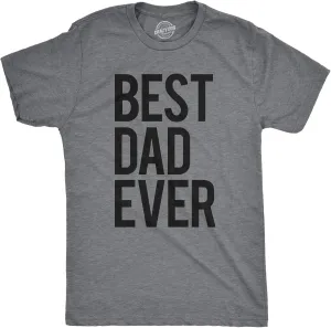 Mens Best Dad Ever T Shirt Funny Tee for Fathers Day Idea for Husband Novelty